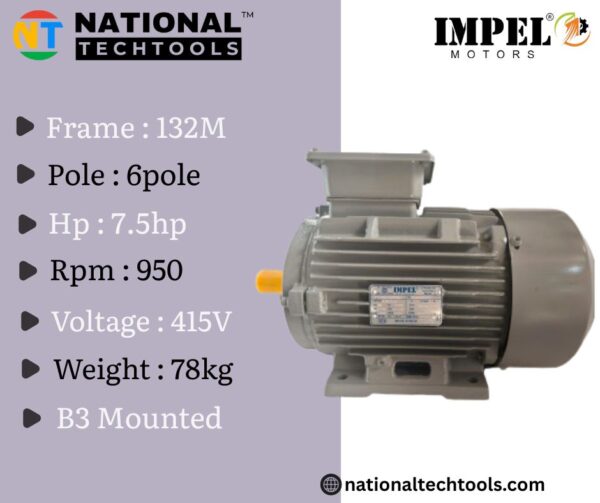 Impel 7.5HP 6 Pole IE2 950RPM B3 Foot Mounted 132MFrame 415V Motor